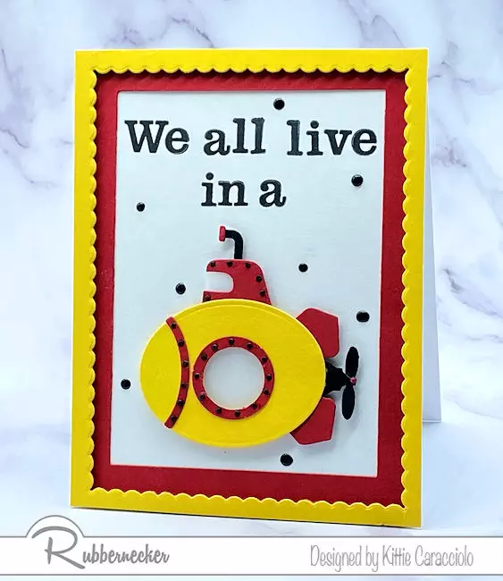 a yellow submarine card made with a tongue in cheek hand stamped greeting all using dies and stamps from Rubbernecker